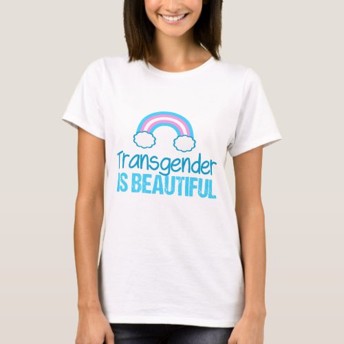 Transgender is Beautiful Rainbow Blue Pink White T_Shirt