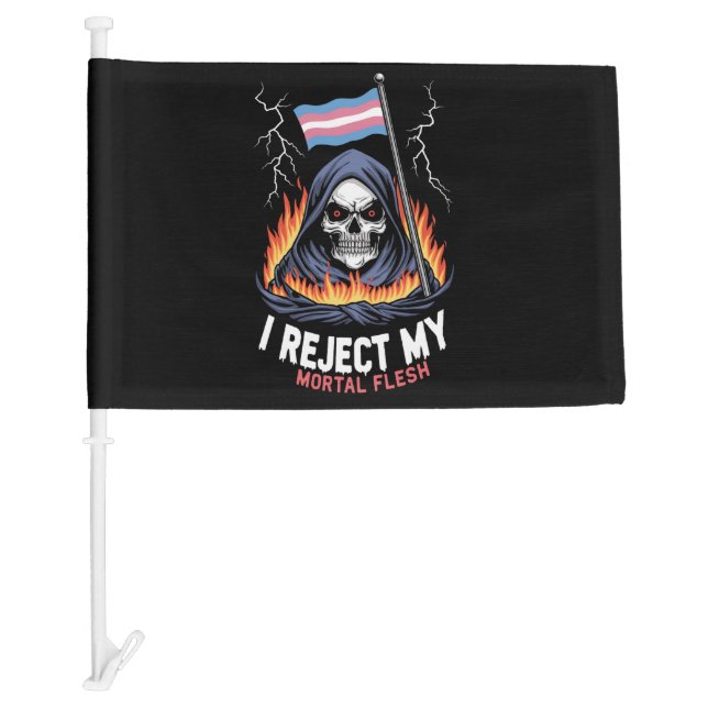 Transgender LGBT Pride I Reject My Mortal Flesh Car Flag (Front)