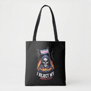 Transgender LGBT Pride I Reject My Mortal Flesh Tote Bag