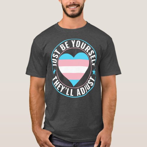 Transgender LGBT Trans Be YoursTheyll Adapt T_Shirt