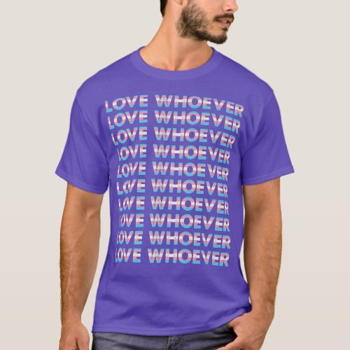 Transgender Love whoever lesbian gay pride month L T_Shirt