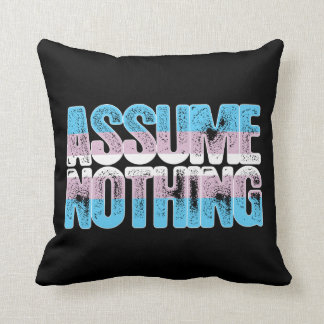 Transgender Pride Assume Nothing Throw Pillow