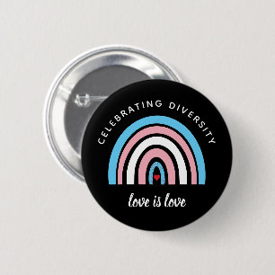 Transgender Pride Celebrating Diversity Love Quote Button
