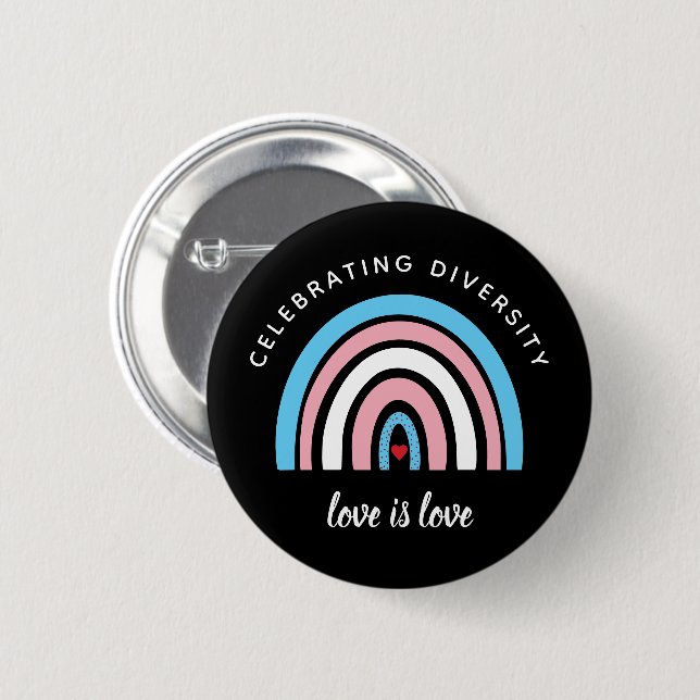 Transgender Pride Celebrating Diversity Love Quote Button (Front & Back)