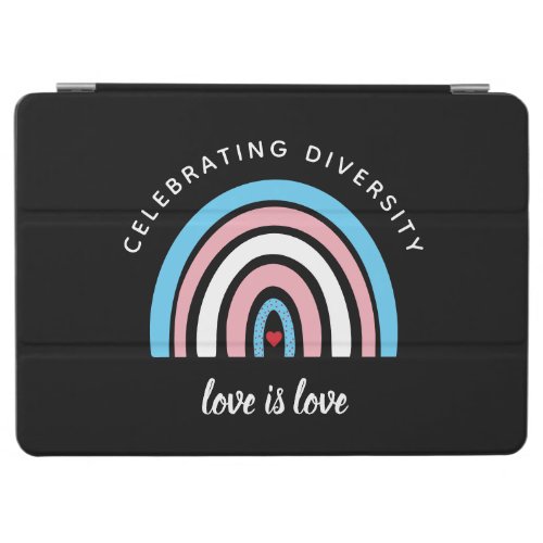 Transgender Pride Celebrating Diversity Love Quote iPad Air Cover
