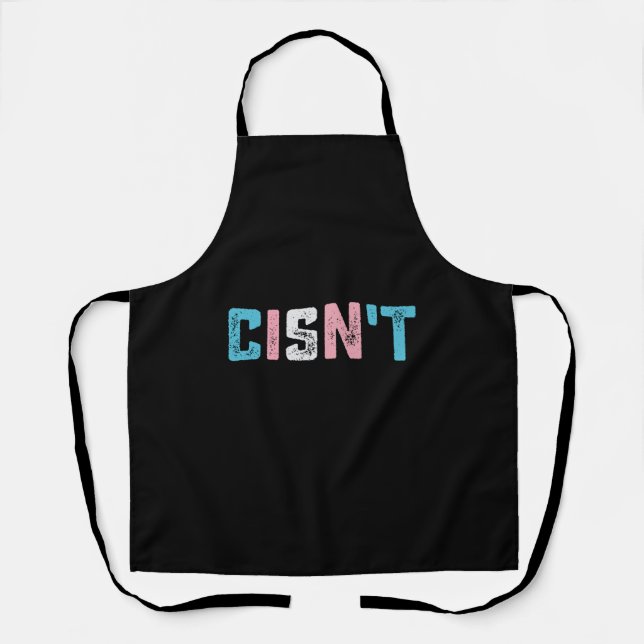 Transgender Pride Cisn't LGBTQ Trans Flag Funny Apron (Front)
