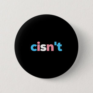 Transgender Pride Cisnt - Lgbtq Trans Flag - Funny Button