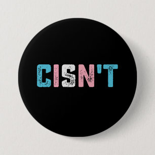 Transgender Pride Cisn't LGBTQ Trans Flag Funny Button