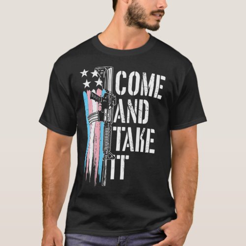 Transgender Trans Come And Take It Gun Rights on  T_Shirt