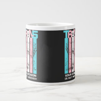 Transgender. Your Opinion Is Not Needed. Giant Coffee Mug
