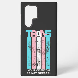 Transgender. Your Opinion Is Not Needed. Samsung Galaxy S22 Ultra Case