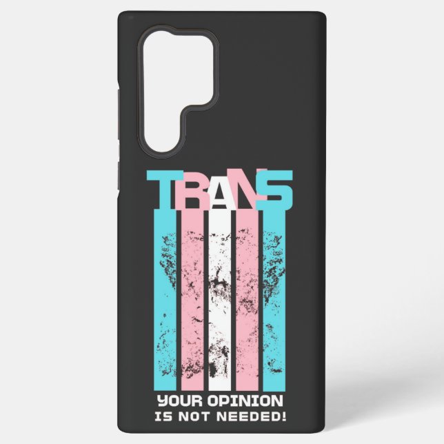 Transgender. Your Opinion Is Not Needed. Samsung Galaxy Case (Back)