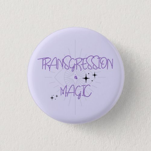 Transgression is Magic Pin
