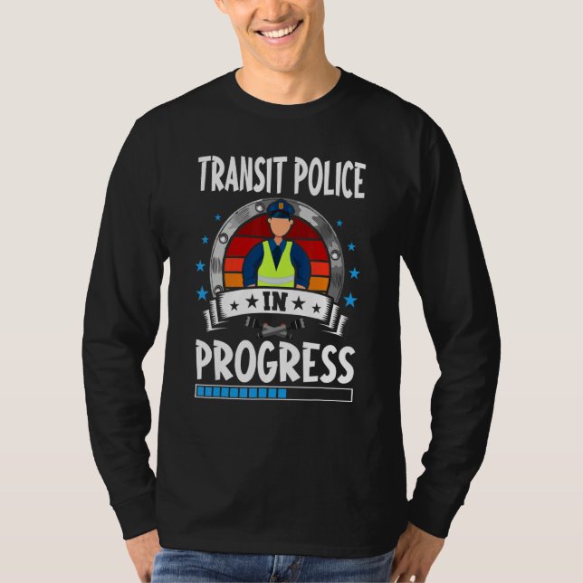 Transit Police In Progress Trainee Student T-Shirt (Front)