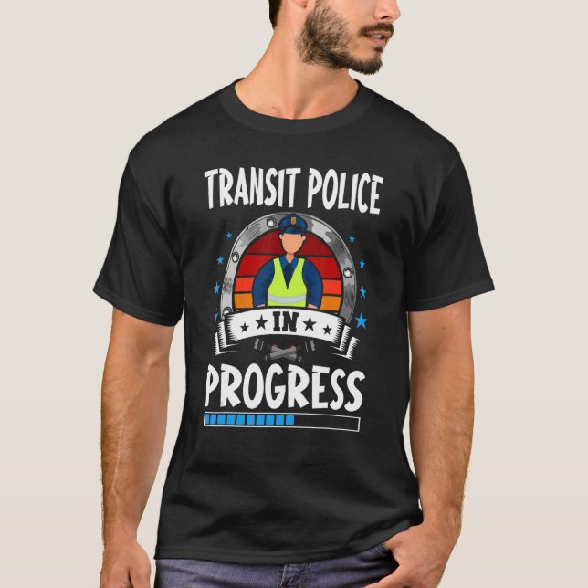 Transit Police In Progress Trainee Student T-Shirt (Front)