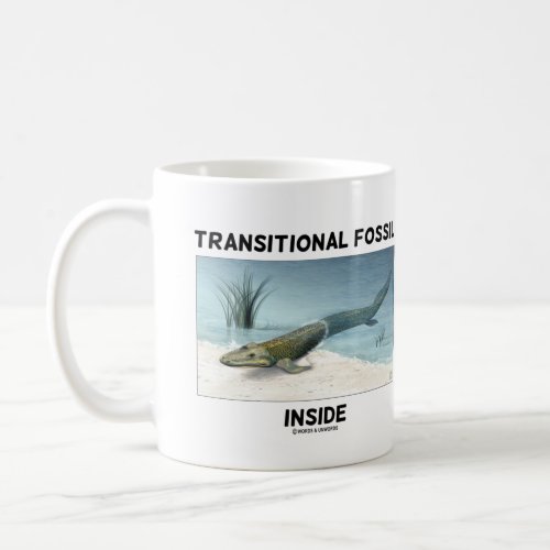 Transitional Fossil Inside Tiktaalik rosaea Coffee Mug