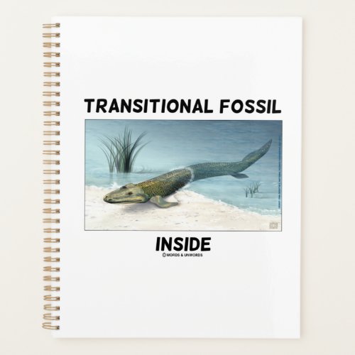 Transitional Fossil Inside Tiktaalik rosaea Planner