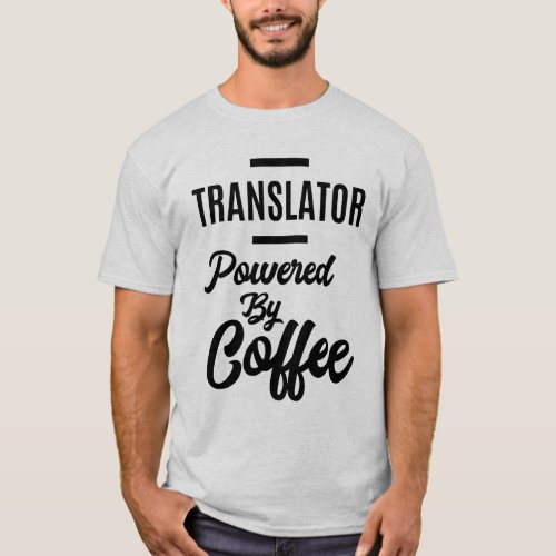 Translator Job Title Translator Powered By Coffee T_Shirt