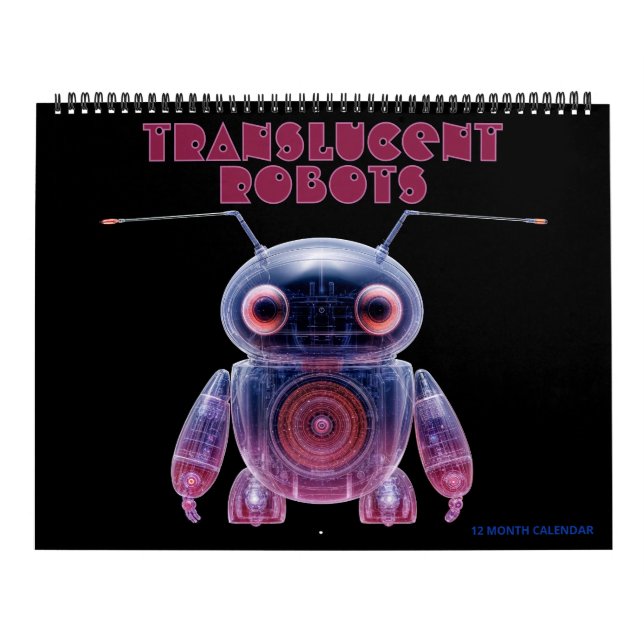 Translucent Robots Calendar (Cover)