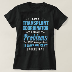 Transplant Coordinator T-Shirt