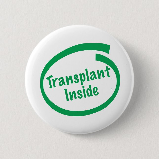 Transplant Inside Pinback Button (Front)