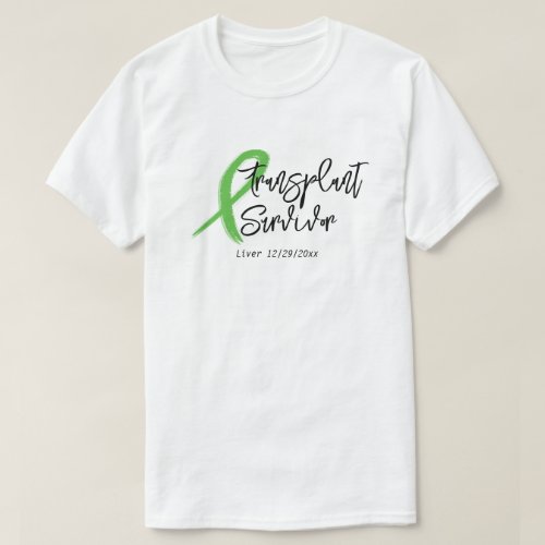 Transplant Survivor Green Ribbon Trendy Custom  T_Shirt