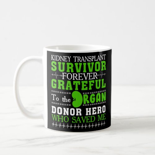 Transplant Survivor Organ Kidney Donor Recipient 1 Coffee Mug