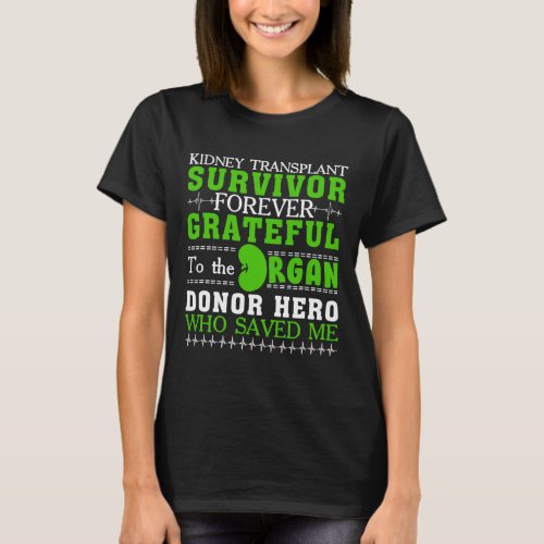 Transplant Survivor Organ Kidney Donor Recipient 1 T_Shirt