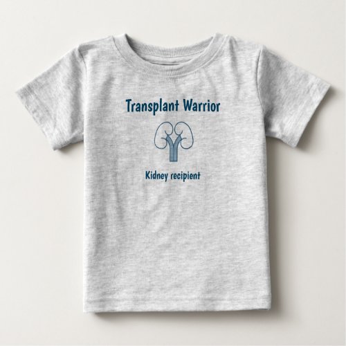 Transplant Warrior kidney recipient Baby T_Shirt