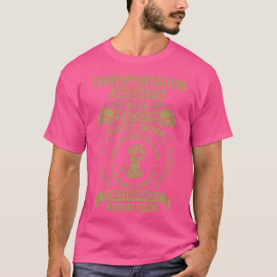 Transportation Assistant We Do Precision Gift Item T-Shirt