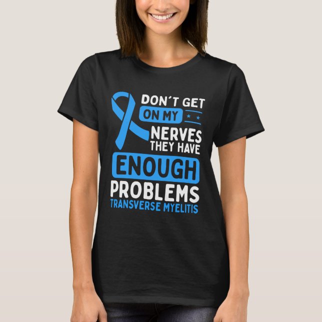 Transverse Myelitis Awareness Nerves Blue Ribbon T-Shirt (Front)