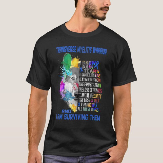 Transverse Myelitis I Know All Things And I Surviv T-Shirt (Front)