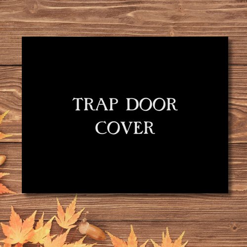 TRAP DOOR COVER Funny Introvert Antisocial Text Doormat