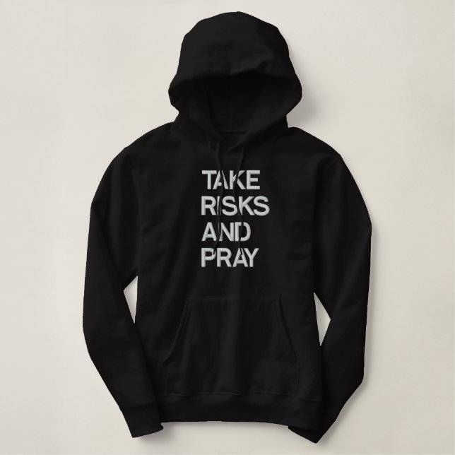 TRAP HOODIE - Take Risks And Pray (Embroidered) (Design Front)