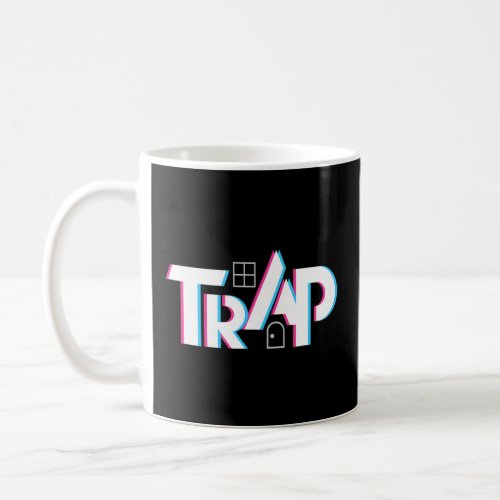 Trap House EDM Rave Techno Electronic Dance Music  Coffee Mug