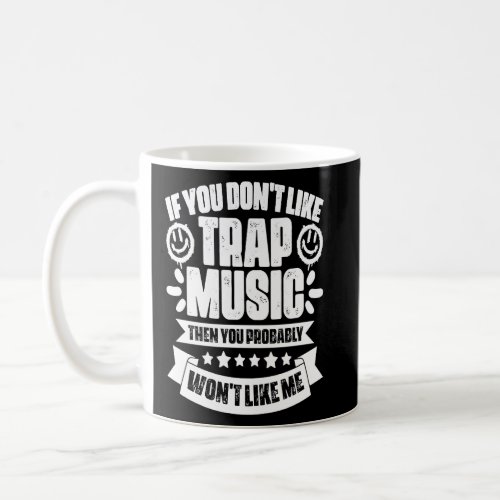 Trap Music A Trap Life Fanatic Trap Music Party  Coffee Mug