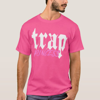 Trap Princess Trap Music Wo Rap T-Shirt