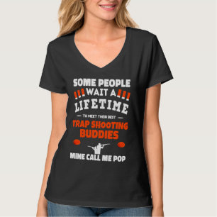Trap Shooting Buddies Call Me POP Trap Shooting T-Shirt