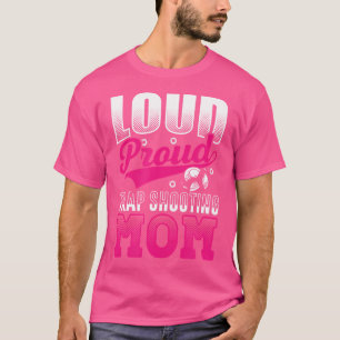 Trap Shooting Mom Loud Proud Shooting Sports T-Shirt