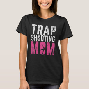 Trap Shooting Mom Sports Shooting & Clay Pigeon S T-Shirt