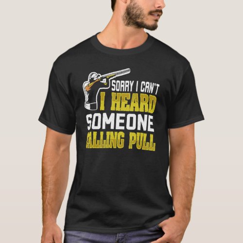 Trap Shooting Quote For A Trap Shooter T_Shirt