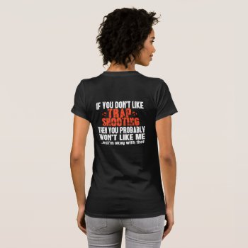 Trap Shooting Saying T-shirt by OneStopGiftShop at Zazzle