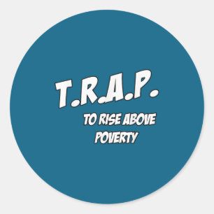 Trap To Rise Above Verty Melanin Pn Equality  Classic Round Sticker