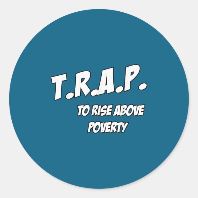 Trap To Rise Above Verty Melanin Pn Equality  Classic Round Sticker (Front)