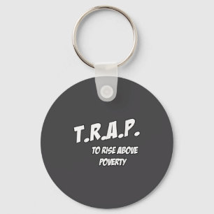Trap To Rise Above Verty Melanin Pn Equality  Keychain