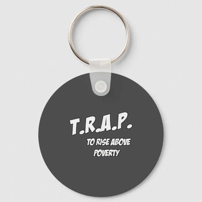 Trap To Rise Above Verty Melanin Pn Equality  Keychain (Front)
