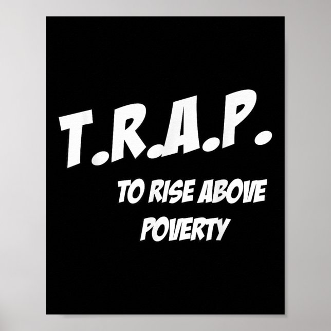 Trap To Rise Above Verty Melanin Pn Equality  Poster (Front)