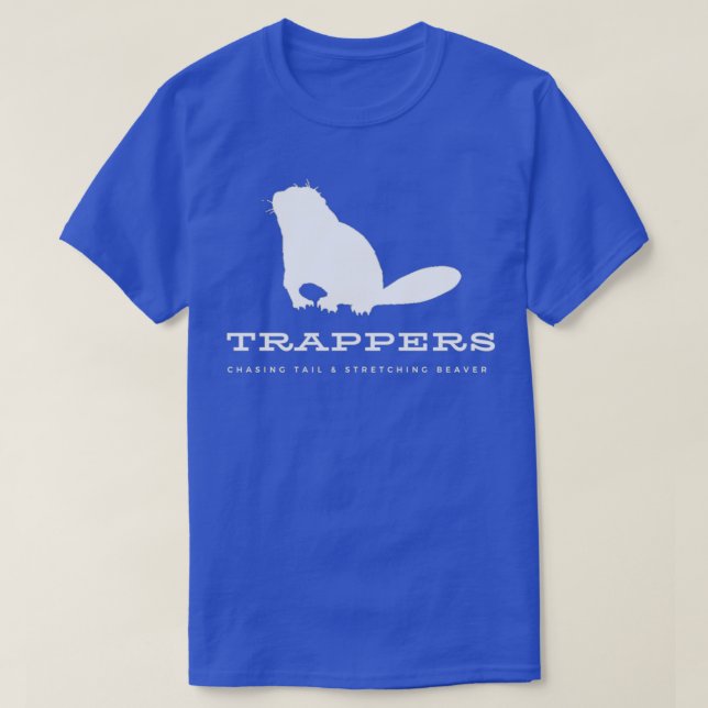 Trappers Chasing Tail amp Stretching Beaver T-Shirt (Design Front)
