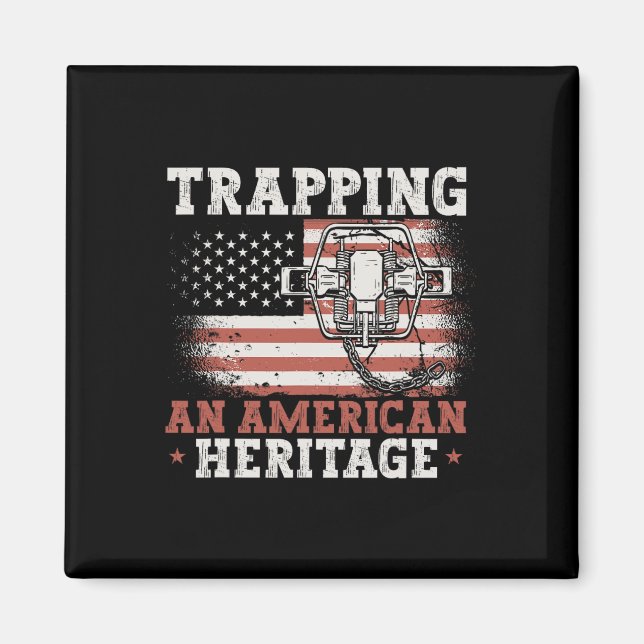 Trapping An American Heritage Trap Hunting Trapper Magnet (Front)