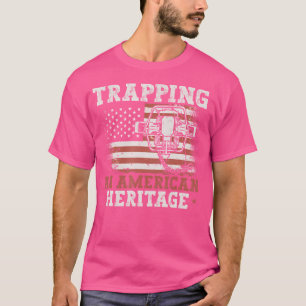 Trapping An American Heritage Trap Hunting Trapper T-Shirt